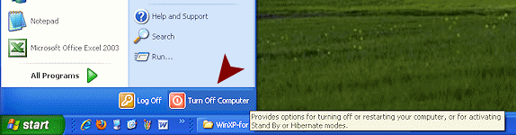 Start Menu > Shut Off Computer (WinXP)