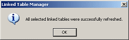Message: All selected linked tables were successfully refreshed.