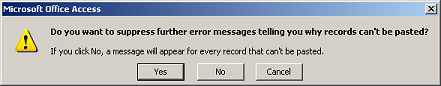 Message: Do you want to suppress further error messages telling you why records can't be pasted?