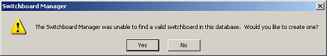 Message: The Switchboard manager was unable to find a valid switchboard in this database. Would you like to create one?