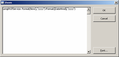 Zoom window: LengthOfService: Format(Now(),"yyyy")-Format([DateHired],"yyyy")