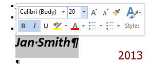 Mini-Toolbar: Bold, Italics, 20 pt. (Word 2013)