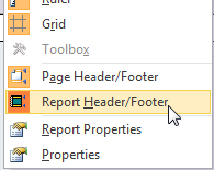 Right Click Menu: Report Header/Footer and Page Header/Footer are on. (Access 2010)