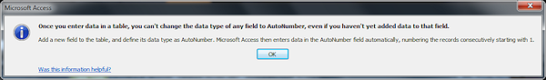 Message: Once you enter data in a table, you can't change the data type of any field to AutoNumber