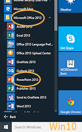 Start > All apps > Microsoft Office > PowerPoint (Win10)
