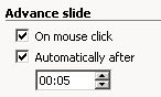 Pane: Slide Transition -Advance slide - 5 seconds