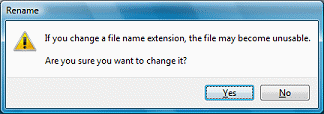Warning: If you change a file name extension, the file may become unusable. (Vista)