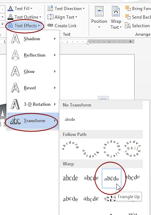 Button: Text Effects > Transform > Triangle Up (Word 2013)